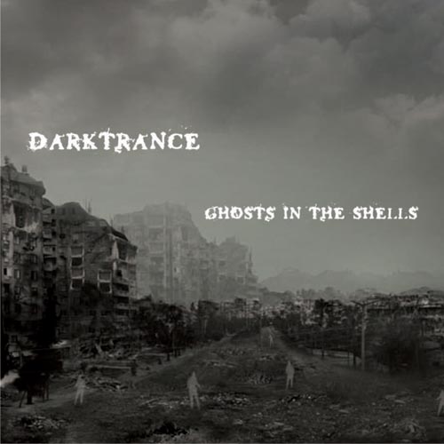 Darktrance - Ghosts In The Shells