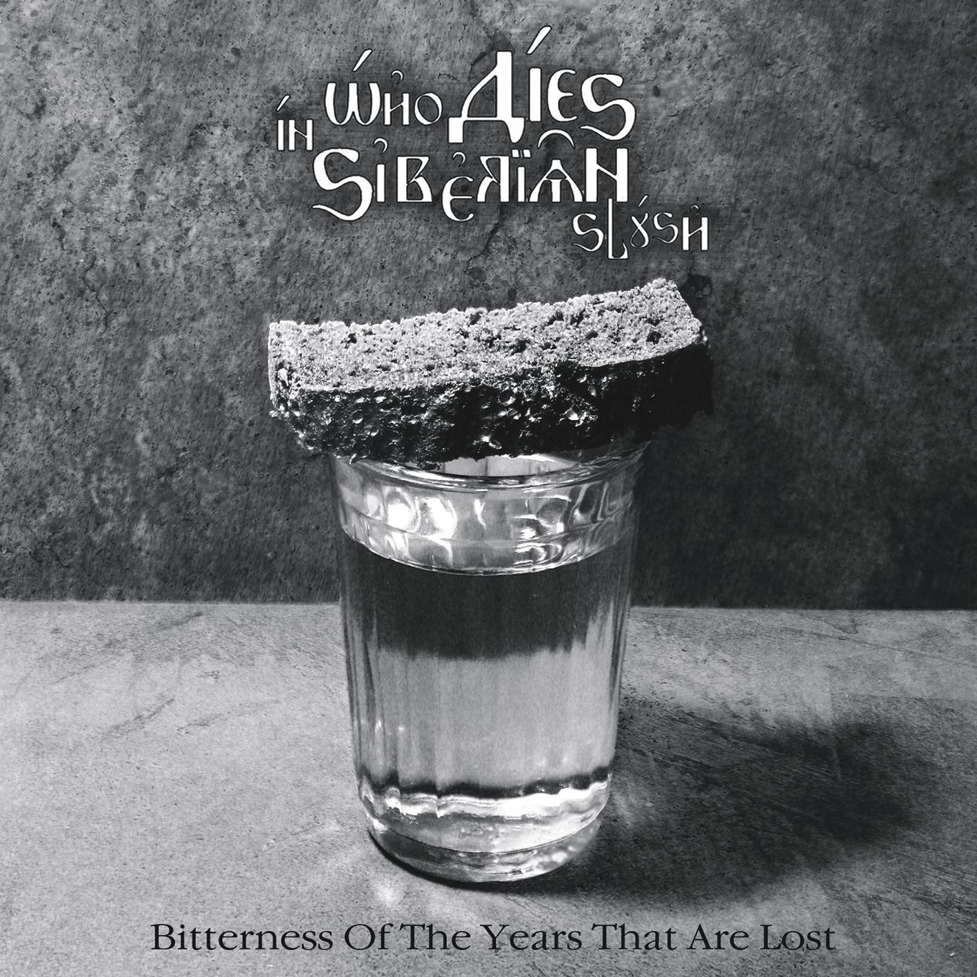 Who Dies In Siberian Slush - Вitterness Of The Years That Are Lost (CD)