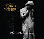 MISTRESS OF THE DEAD - I KNOW HER FACE FROM THE TOMBSTONE (CD) DIGISLEEVE
