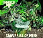 Pressor - Grave Full Of Weed (MCD) Digipak