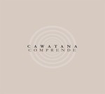 Cawatana - Comprende (CD) Digipak