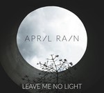 APRIL RAIN - LEAVE ME NO LIGHT (CD) DIGIPAK