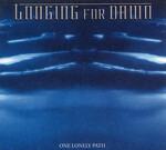 LONGING FOR DAWN - ONE LONELY PATH (CD) DIGIPAK