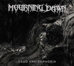 Mourning Dawn - Dead End Euphoria (CD) Digipak