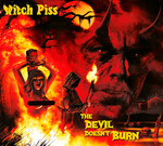 WITCH PISS - THE DEVIL DOESN'T BURN (CD) DIGIPAK