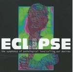 Eclipse - The Symphonys Of Pathological Love / Calling Our Desires (CD)