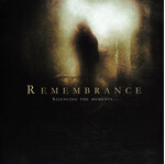 REMEMBRANCE - SILENCING THE MOMENTS... (CD)