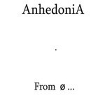 Anhedonia - From 0 ... To Infinity (Pro CDr)