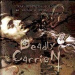 Deadly Carrion - Kak Prekrasen Etot Mir (CD)