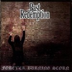 Past Redemption - Forever Burning Scorn (CD)
