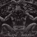 Stereochrist - Live Like A Man (Die As A God) (CD)