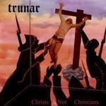 Trunar - Christs Not Christians (CD)