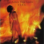 Ashes You Leave - Fire (CD)