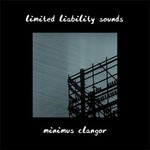 Limited Liability Sounds - Minimus Clangor (CD)