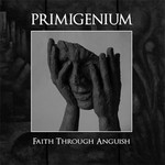 Primigenium - Faith Through Anguish (CD)