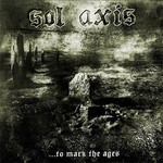 Sol Axis - To Mark The Ages (CD)