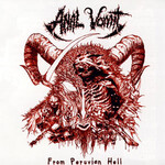 ANAL VOMIT - FROM PERUVIAN HELL (MCD)