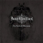 JUNO BLOODLUST - THE LORD OF OBSESSION (CD)