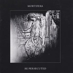 Mortifera / Be Persecuted - Split - Mortifera / Be Persecuted (CD)