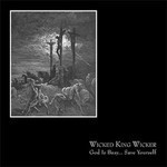 Wicked King Wicker - God Is Busy... Save Yourself (CD)