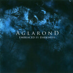 AGLAROND - EMBRACED BY DARKNESS (CD)