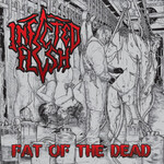 INFECTED FLESH - FAT OF THE DEAD (CD)