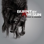 Burnt By The Sun - Heart Of Darkness (CD)