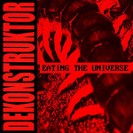 DEKONSTRUKTOR - EATING THE UNIVERSE (CD)
