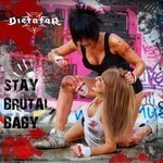 Dictator - Stay Brutal, Baby (CD)