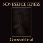 Non Essence Genesis - Genesis Of The Fall (CD)