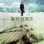 And Then There Was You - And Then There Was You (CD)