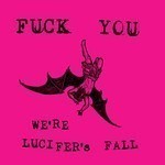 Lucifer's Fall - Fuck You We're Lucifer's Fall (CD)