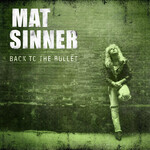 MAT SINNER - BACK TO THE BULLET (CD)