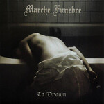 MARCHE FUNÈBRE - TO DROWN (CD)