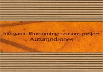 Inorganic Blossoming - Seasons Project - Autumndrones (CD) Special pack