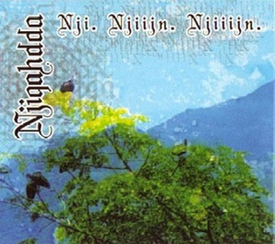 Njiqahdda - Nji. Njiijn. Njiiijn (CD) Digipak