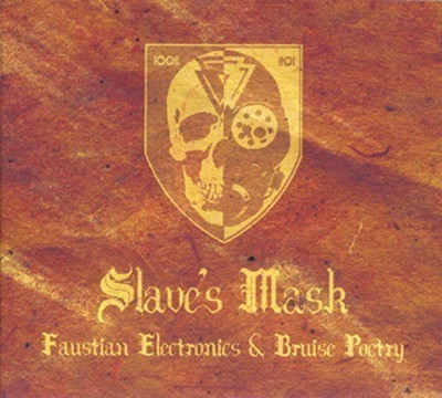 Slave's Mask - Faustian Electronics & Bruise Poetry (CD) Digipak