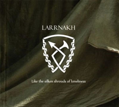 Larrnakh - Like The Silken Shrouds Of Loneliness (CD) Digipak