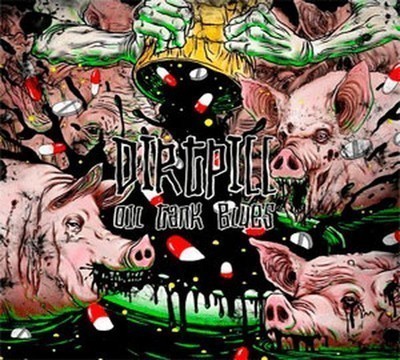 Dirtpill - Oil Tank Blues (CD) Digipak