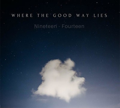 Where The Good Way Lies - Nineteen Fourteen (CD) Digipak
