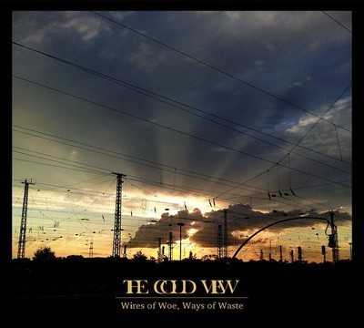The Cold View - Wires Of Woe, Ways Of Waste (CD) Digipak