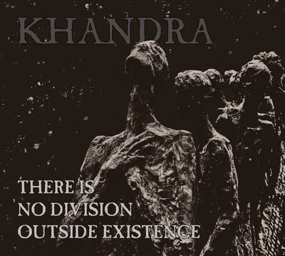 Khandra - There Is No Division Outside Existence (CD) Digipak