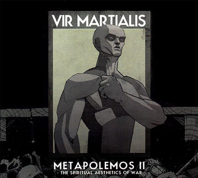 VIR MARTIALIS - METAPOLEMOS II - THE SPIRITUAL AESTHETICS OF WAR (CD) DIGIPAK
