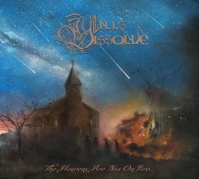Wills Dissolve - The Heavens Are Not On Fire... (CD) Digipak
