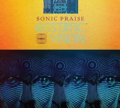 Ecstatic Vision - Sonic Praise (CD) Digipak