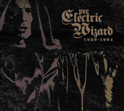 ELECTRIC WIZARD - PRE-ELECTRIC WIZARD 1989-1994 ETERNAL, THY GRIEF ETERNAL, LORD OF PUTREFACTION (CD) DIGIPAK