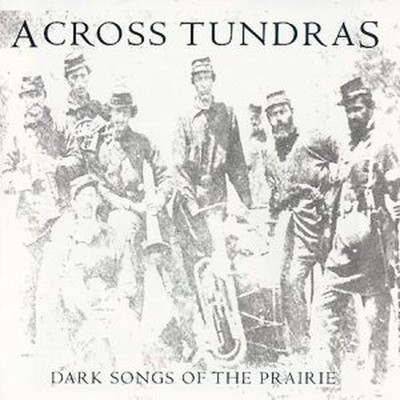 Across Tundras - Dark Songs Of The Prairie (CD)