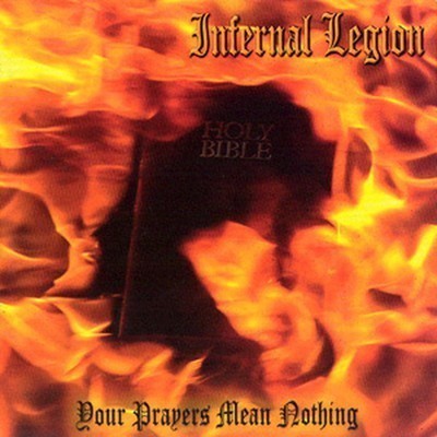 Infernal Legion - Your Prayers Mean Nothing (CD)