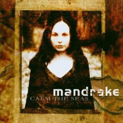 MANDRAKE - CALM THE SEAS (CD)