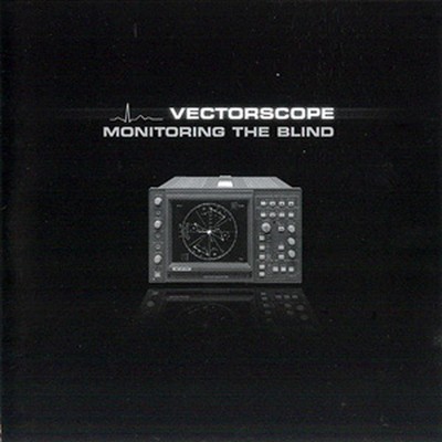 Vectorscope - Monitoring The Blind (CD)